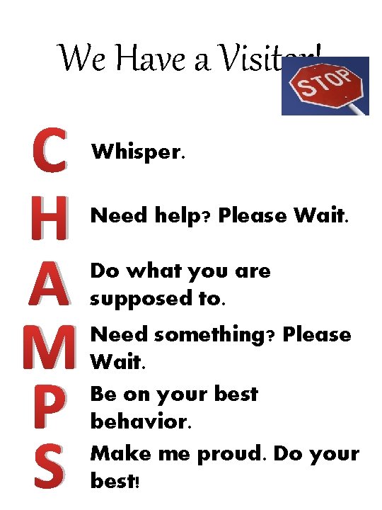 We Have a Visitor! C H A M P S Whisper. Need help? Please We Have a Visitor! C H A M P S Whisper. Need help? Please