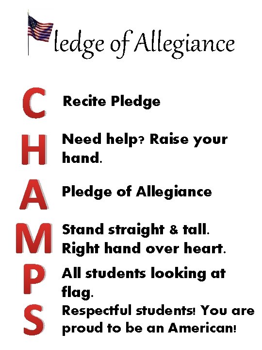 Pledge of Allegiance C H A M P S Recite Pledge Need help? Raise Pledge of Allegiance C H A M P S Recite Pledge Need help? Raise