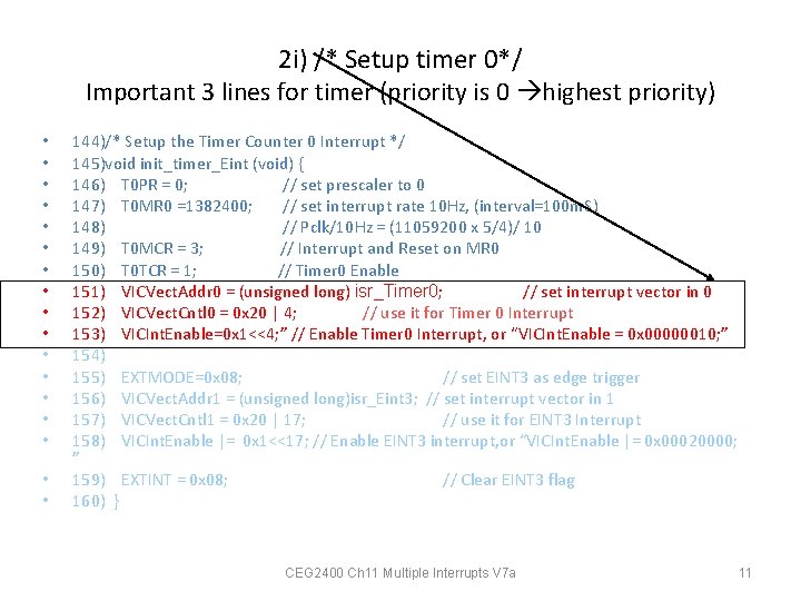 2 i) /* Setup timer 0*/ Important 3 lines for timer (priority is 0