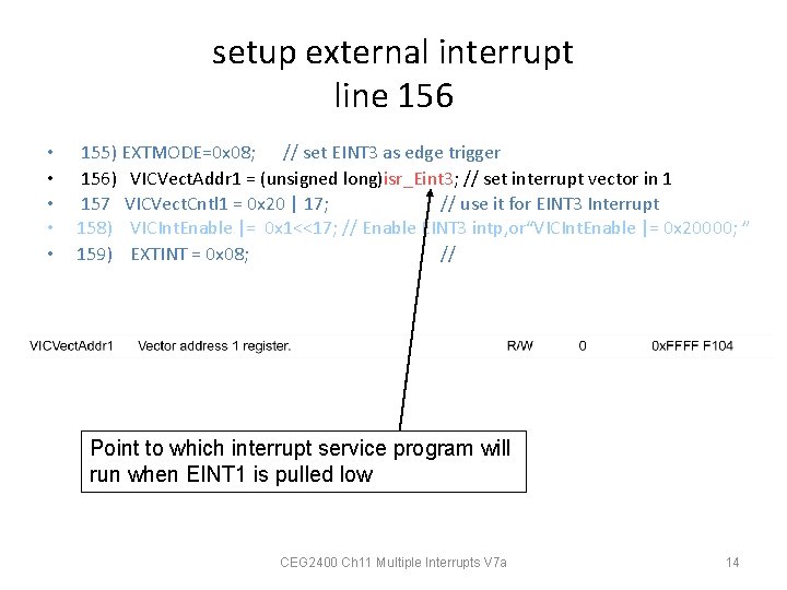 setup external interrupt line 156 • • • 155) EXTMODE=0 x 08; // set