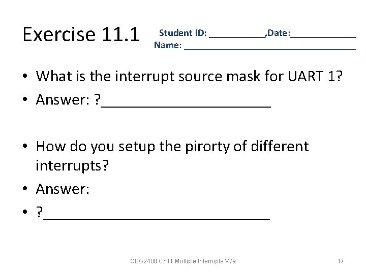 Exercise 11. 1 Student ID: ______, Date: _______ Name: _________________ • What is the