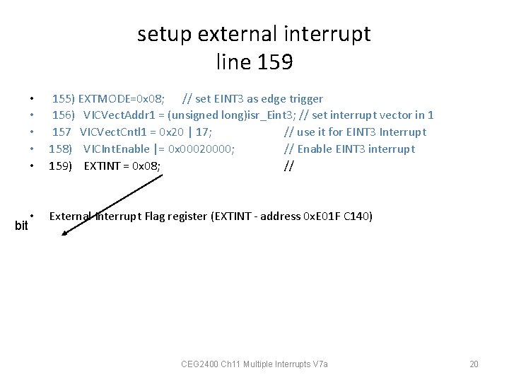 setup external interrupt line 159 bit • • • 155) EXTMODE=0 x 08; //