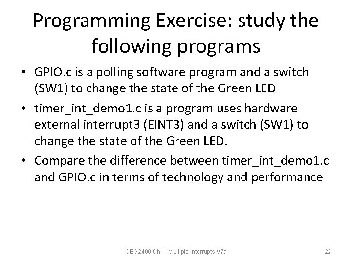 Programming Exercise: study the following programs • GPIO. c is a polling software program