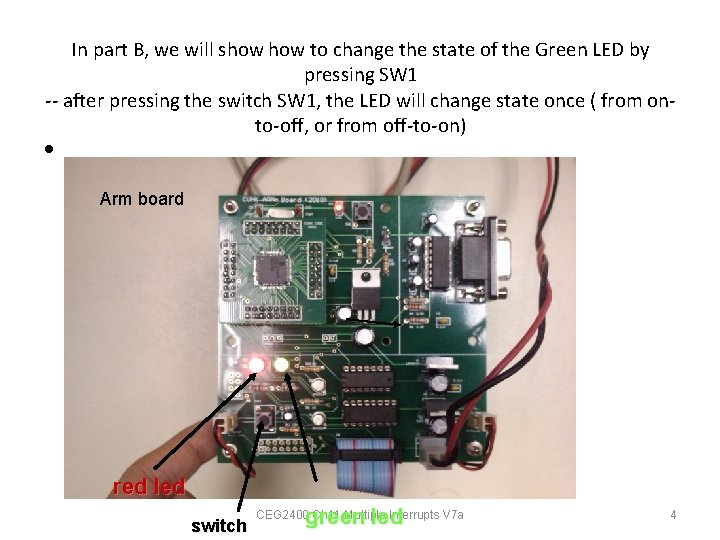 In part B, we will show to change the state of the Green LED