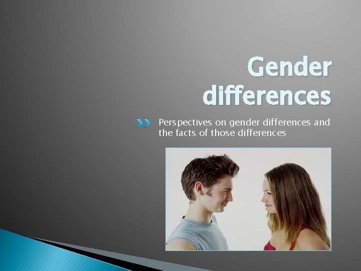 Gender differences Perspectives on gender differences and the facts of those differences 