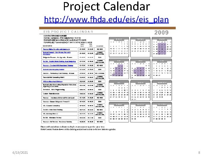Project Calendar http: //www. fhda. edu/eis_plan 6/19/2021 8 