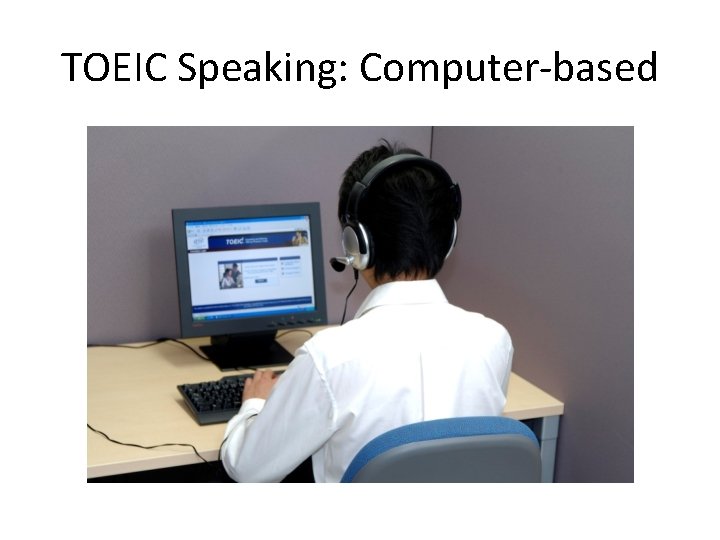 TOEIC Speaking: Computer-based 