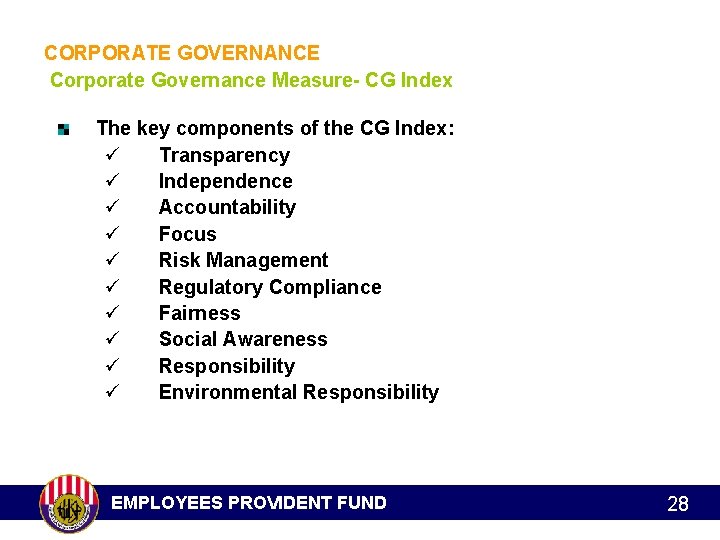 CORPORATE GOVERNANCE Corporate Governance Measure- CG Index The key components of the CG Index: