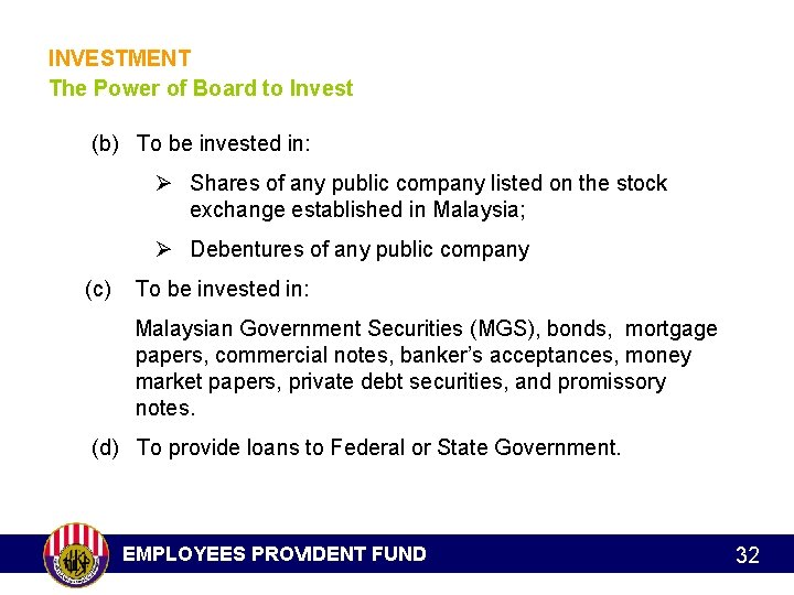 INVESTMENT The Power of Board to Invest (b) To be invested in: Ø Shares