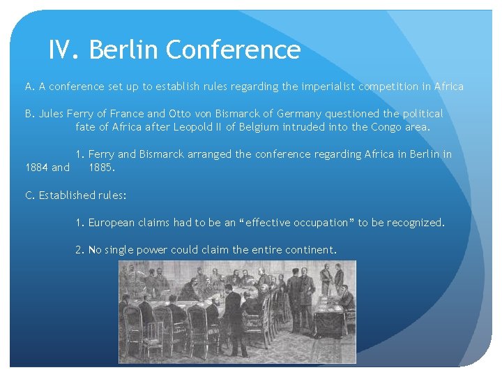 IV. Berlin Conference A. A conference set up to establish rules regarding the imperialist