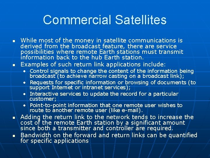 Commercial Satellites n n While most of the money in satellite communications is derived