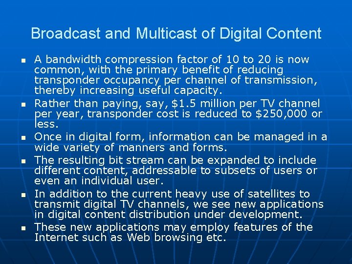 Broadcast and Multicast of Digital Content n n n A bandwidth compression factor of