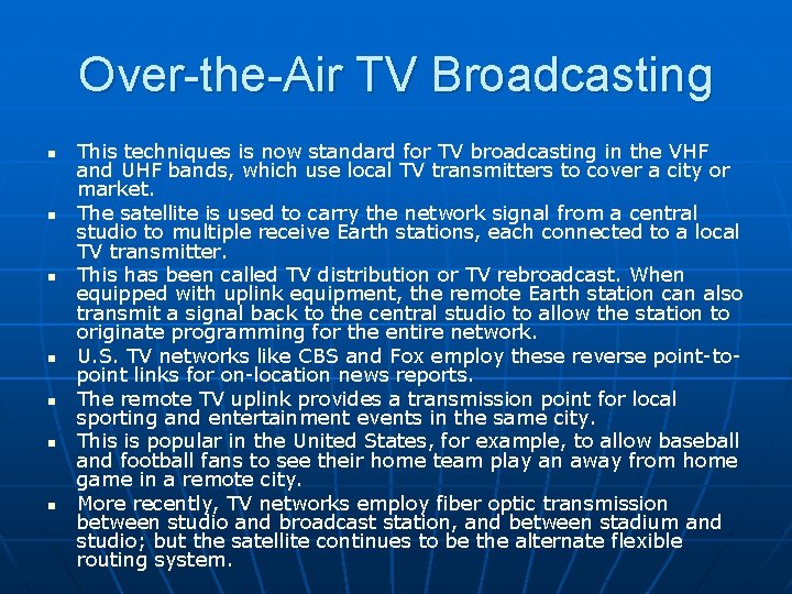 Over-the-Air TV Broadcasting n n n n This techniques is now standard for TV