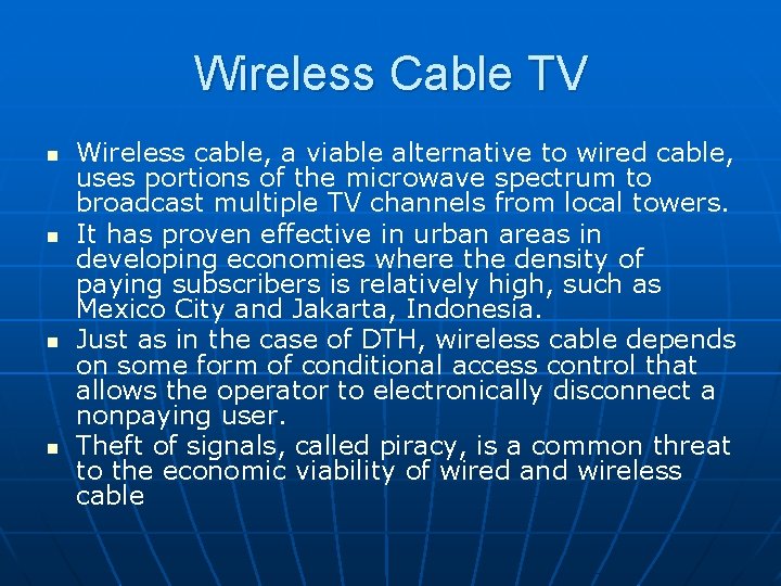 Wireless Cable TV n n Wireless cable, a viable alternative to wired cable, uses