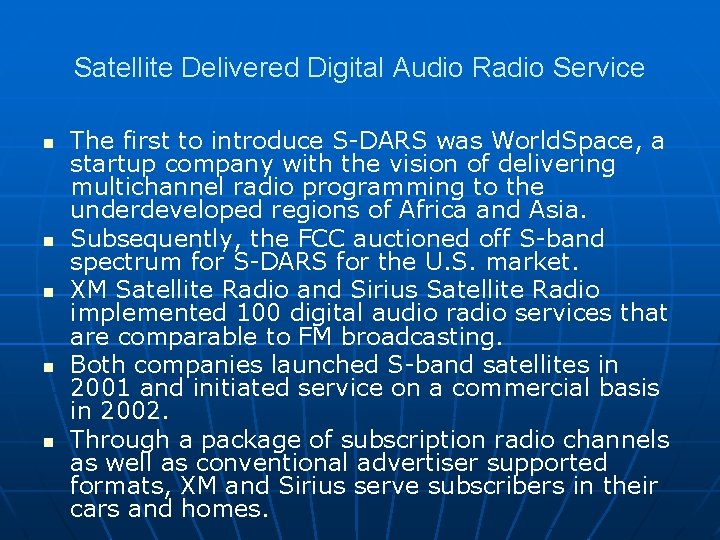 Satellite Delivered Digital Audio Radio Service n n n The first to introduce S-DARS