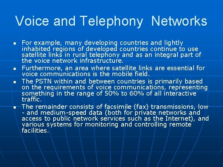 Voice and Telephony Networks n n For example, many developing countries and lightly inhabited