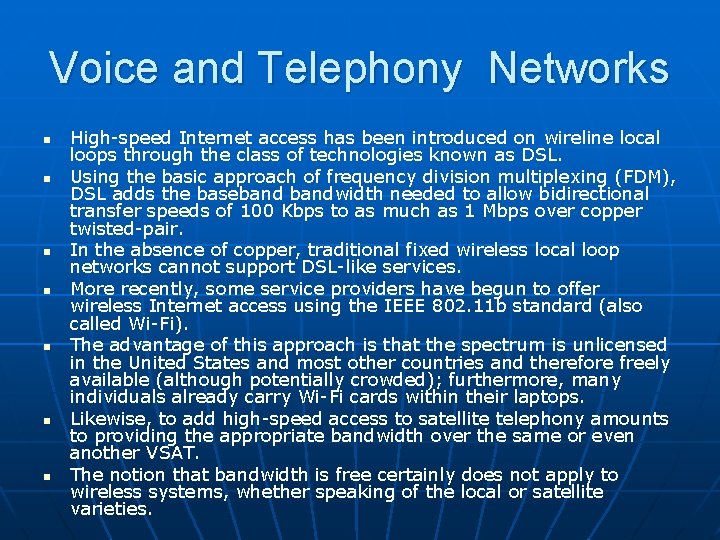 Voice and Telephony Networks n n n n High-speed Internet access has been introduced