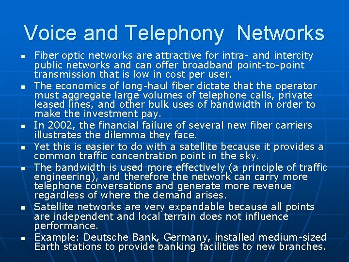 Voice and Telephony Networks n n n n Fiber optic networks are attractive for