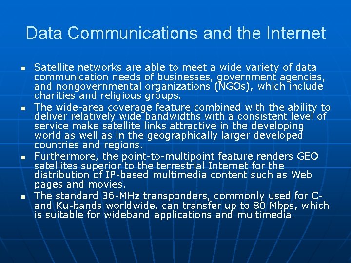 Data Communications and the Internet n n Satellite networks are able to meet a