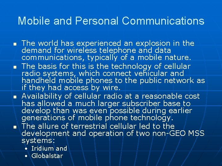 Mobile and Personal Communications n n The world has experienced an explosion in the