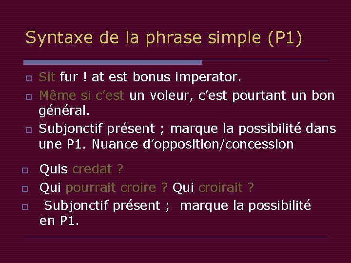 Syntaxe de la phrase simple (P 1) o o o Sit fur ! at