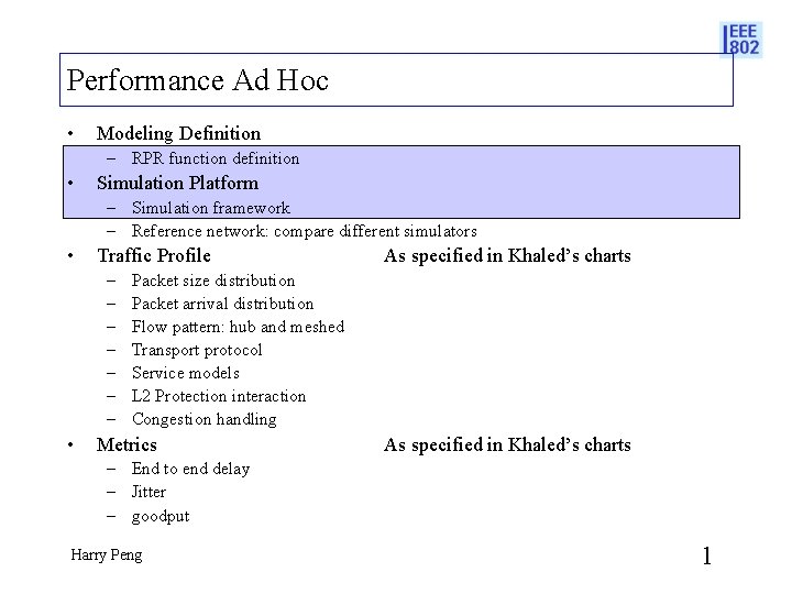 Performance Ad Hoc • Modeling Definition – RPR function definition • Simulation Platform –