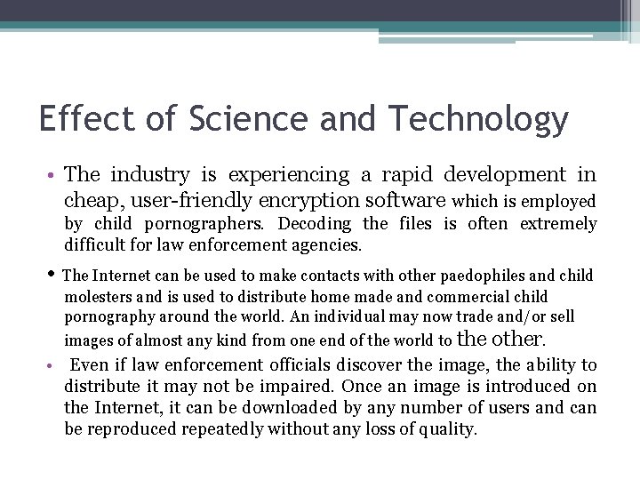 Effect of Science and Technology • The industry is experiencing a rapid development in