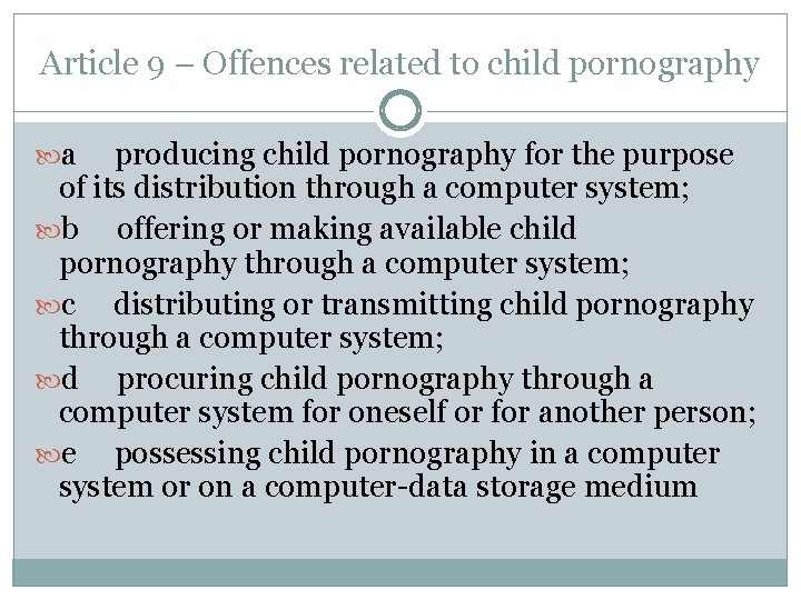 Article 9 – Offences related to child pornography a producing child pornography for the