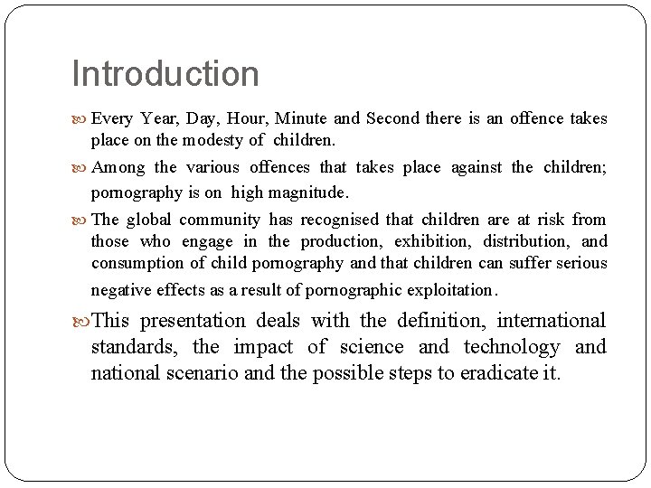 Introduction Every Year, Day, Hour, Minute and Second there is an offence takes place