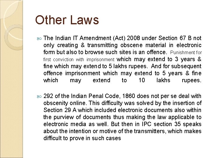Other Laws The Indian IT Amendment (Act) 2008 under Section 67 B not only