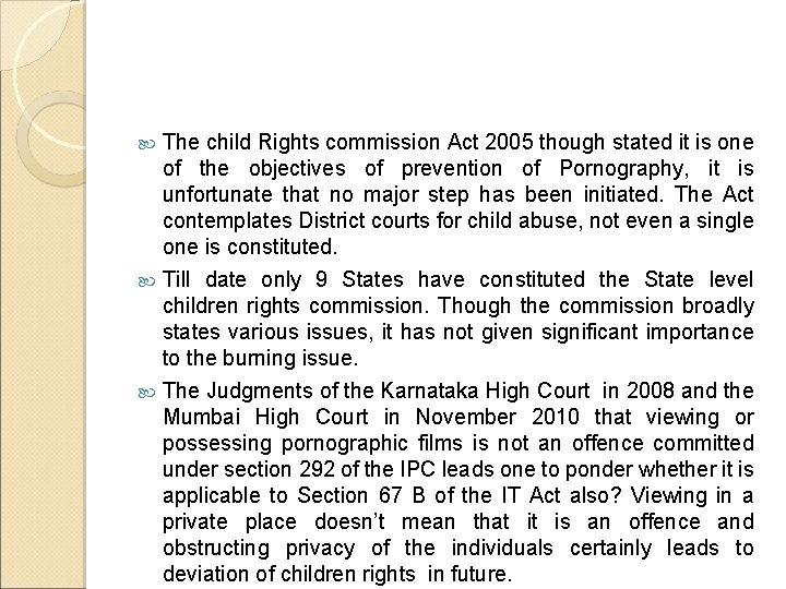 The child Rights commission Act 2005 though stated it is one of the objectives