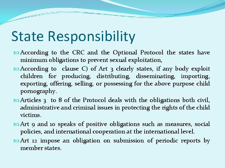 State Responsibility According to the CRC and the Optional Protocol the states have minimum