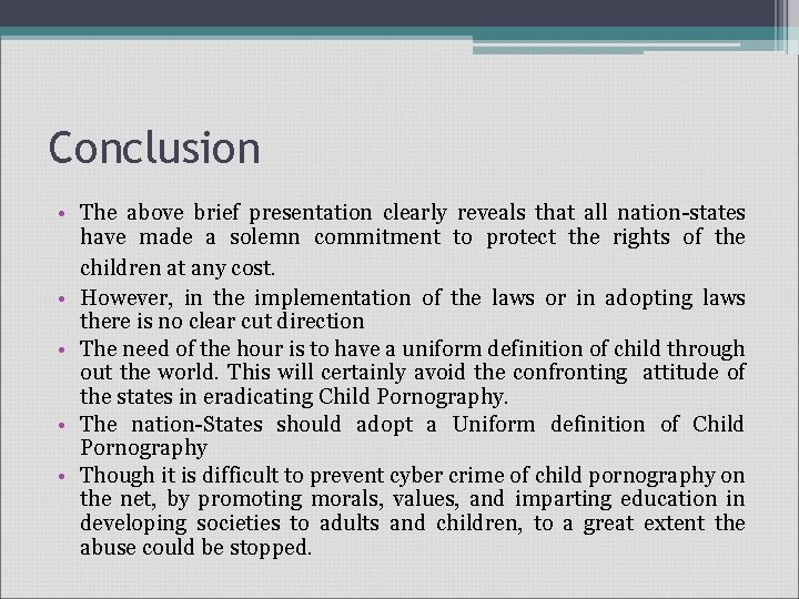 Conclusion • The above brief presentation clearly reveals that all nation-states have made a