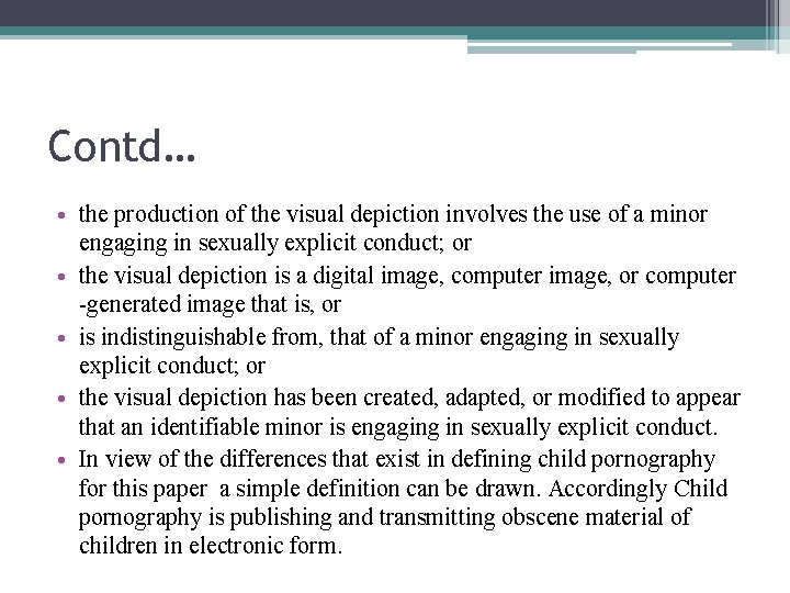 Contd… • the production of the visual depiction involves the use of a minor