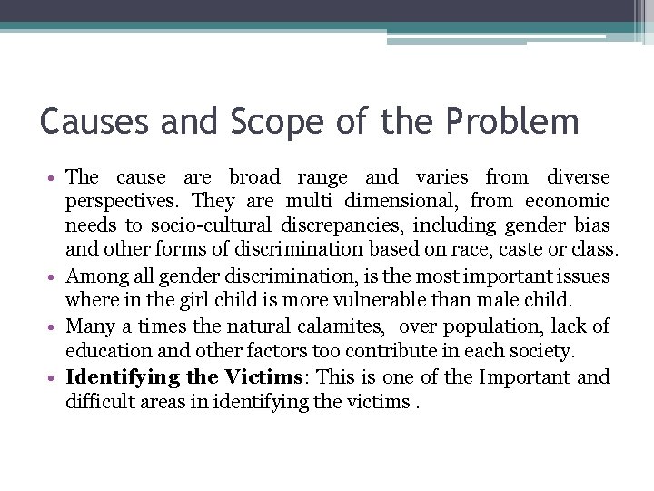 Causes and Scope of the Problem • The cause are broad range and varies