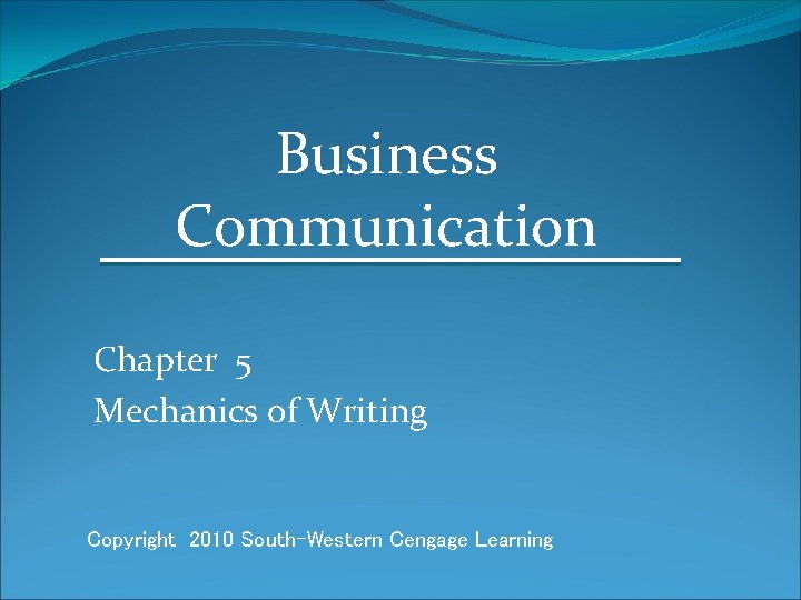 Business Communication Chapter 5 Mechanics of Writing Copyright