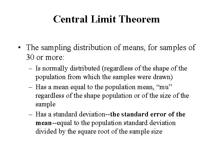 Central Limit Theorem • The sampling distribution of means, for samples of 30 or