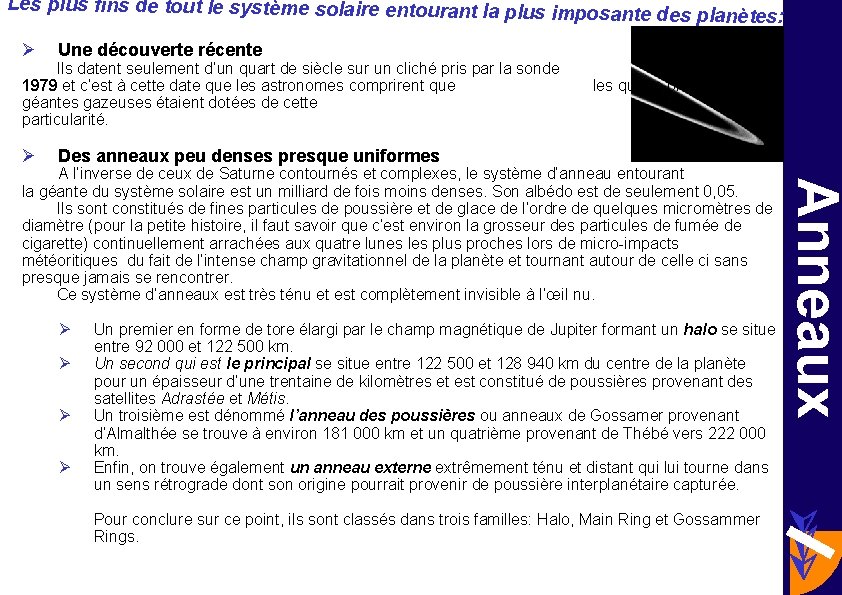 Les plus fins de tout le système solaire entourant la plus imp osante des