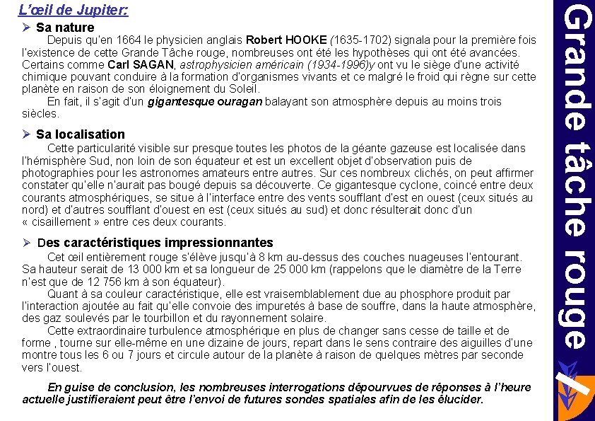 Ø Sa nature Depuis qu’en 1664 le physicien anglais Robert HOOKE (1635 -1702) signala