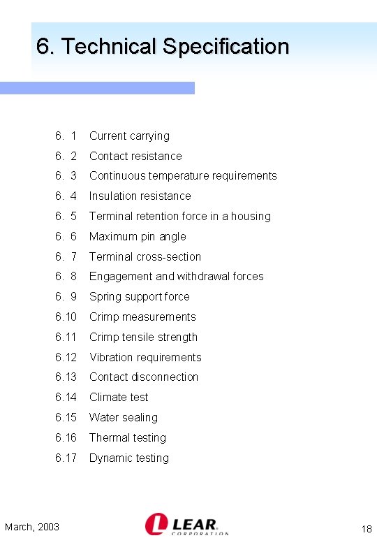 6. Technical Specification 6. 1 Current carrying 6. 2 Contact resistance 6. 3 Continuous