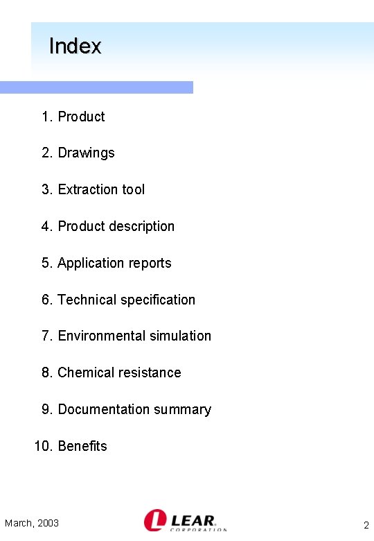 Index 1. Product 2. Drawings 3. Extraction tool 4. Product description 5. Application reports