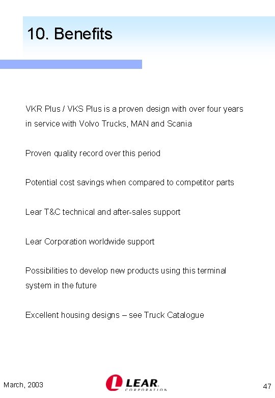 10. Benefits VKR Plus / VKS Plus is a proven design with over four