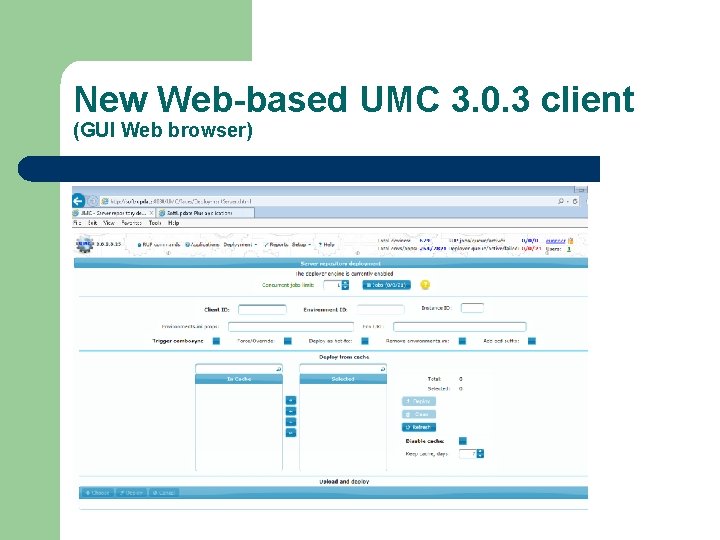 New Web-based UMC 3. 0. 3 client (GUI Web browser) 