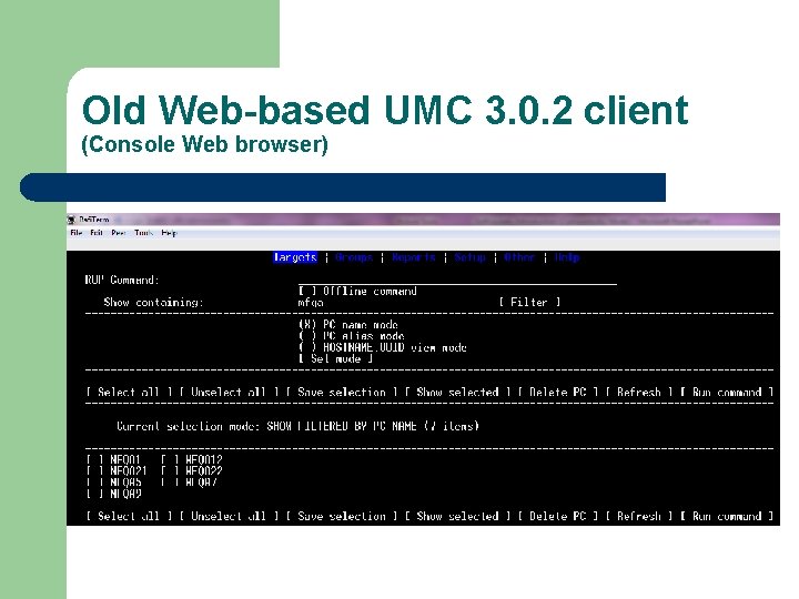 Old Web-based UMC 3. 0. 2 client (Console Web browser) 