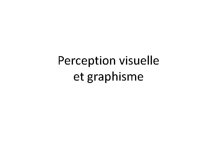 Perception visuelle et graphisme 
