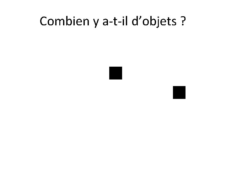 Combien y a-t-il d’objets ? 