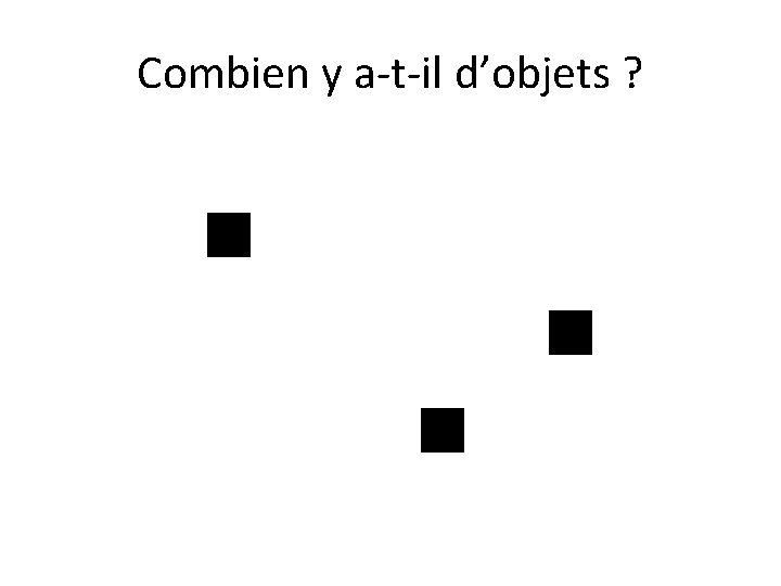 Combien y a-t-il d’objets ? 