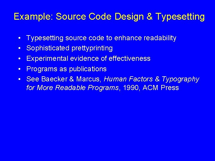 Example: Source Code Design & Typesetting • • • Typesetting source code to enhance