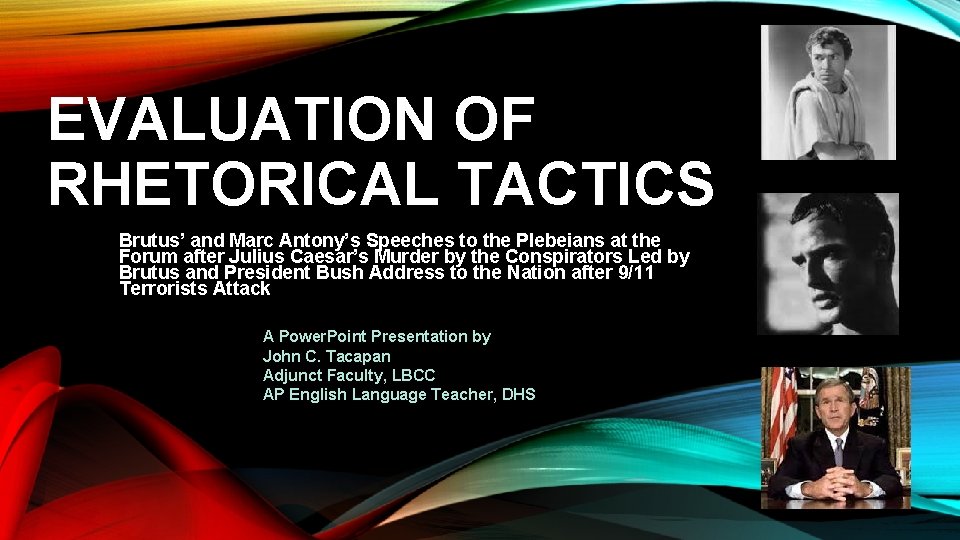 EVALUATION OF RHETORICAL TACTICS Brutus’ and Marc Antony’s Speeches to the Plebeians at the