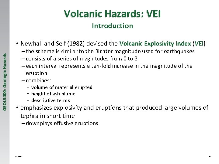 Volcanic Hazards: VEI Introduction GEOL 3400: Geologic Hazards • Newhall and Self (1982) devised